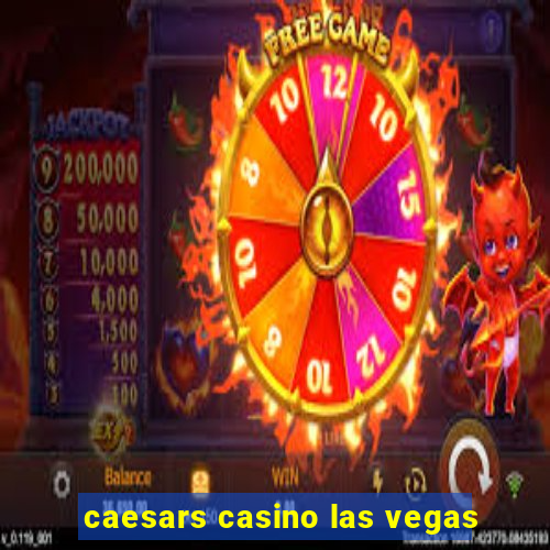 caesars casino las vegas